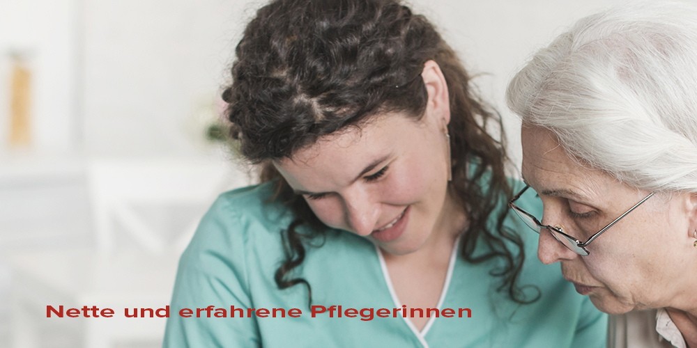 Nette und erfahrene Pflegerinnen